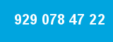 929 078 47 22